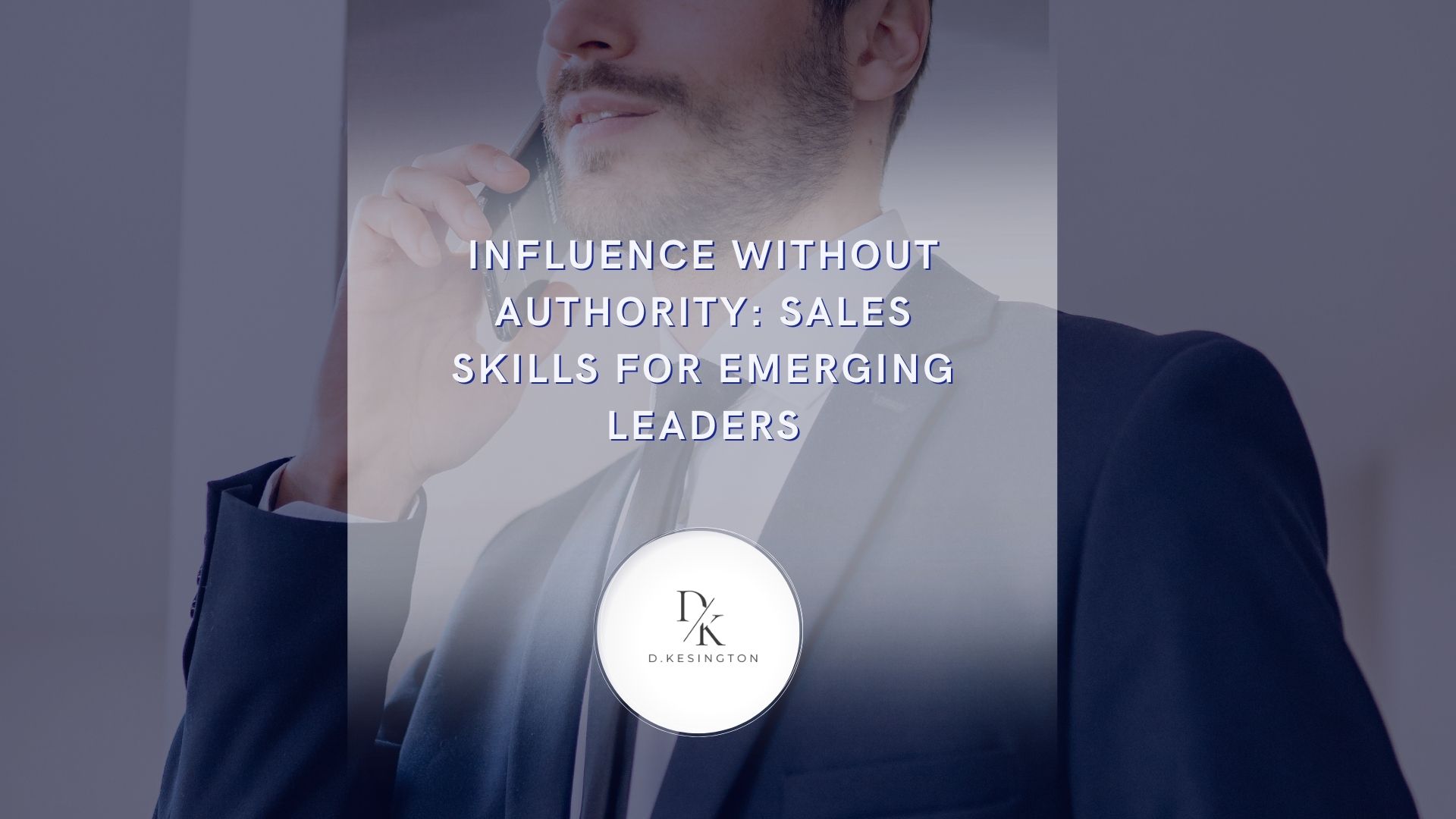 Influence Without Authority: Sales Skills for Emerging Leaders