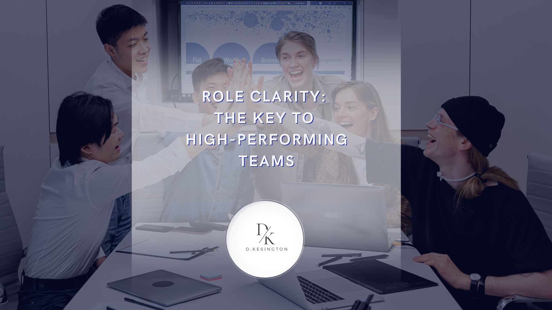 Role Clarity: The Key to High-Performing Teams