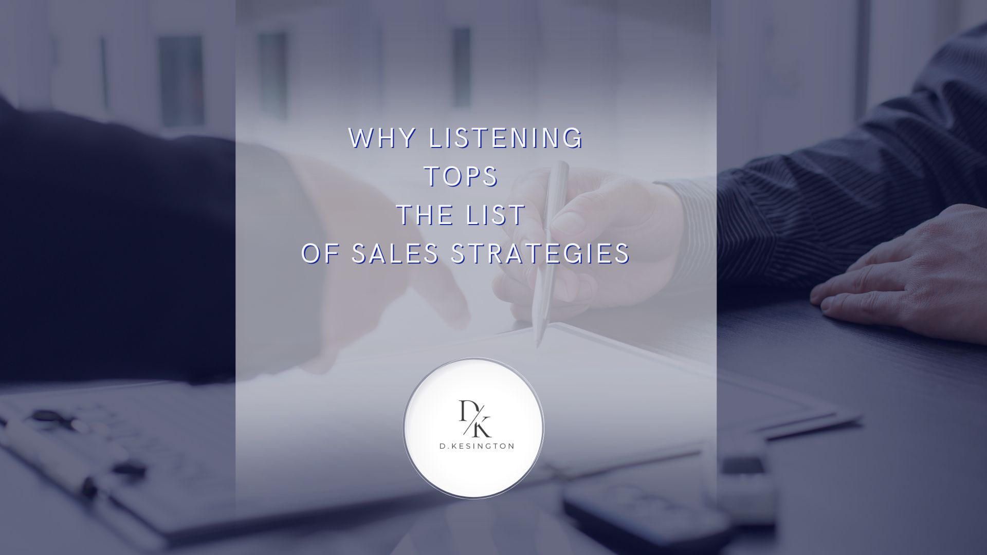 Why Listening Tops the List of Sales Strategies